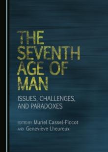 The Seventh Age of Man : Issues, Challenges, and Paradoxes