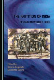 The Partition of India : Beyond Improbable Lines