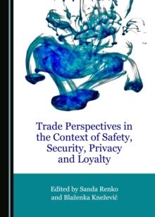 None Trade Perspectives in the Context of Safety, Security, Privacy and Loyalty