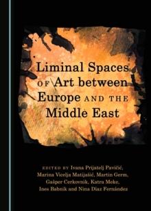 None Liminal Spaces of Art between Europe and the Middle East