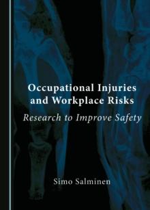 None Occupational Injuries and Workplace Risks : Research to Improve Safety