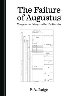 The Failure of Augustus : Essays on the Interpretation of a Paradox