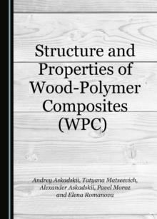 None Structure and Properties of Wood-Polymer Composites (WPC)