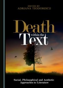 None Death within the Text : Social, Philosophical and Aesthetic Approaches to Literature