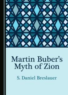 None Martin Buber's Myth of Zion