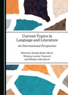 None Current Topics in Language and Literature : An International Perspective