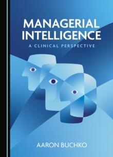 None Managerial Intelligence : A Clinical Perspective