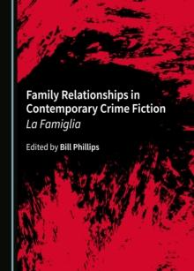 None Family Relationships in Contemporary Crime Fiction : La Famiglia