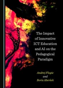 The Impact of Innovative ICT Education and AI on the Pedagogical Paradigm