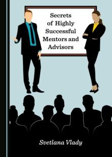 None Secrets of Highly Successful Mentors and Advisors