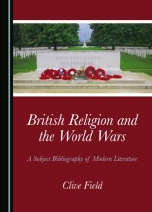 None British Religion and the World Wars : A Subject Bibliography of Modern Literature