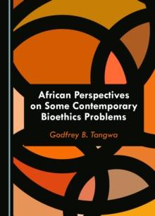 None African Perspectives on Some Contemporary Bioethics Problems