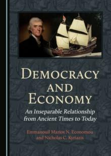 None Democracy and Economy : An Inseparable Relationship from Ancient Times to Today