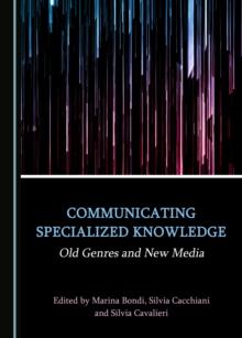 None Communicating Specialized Knowledge : Old Genres and New Media