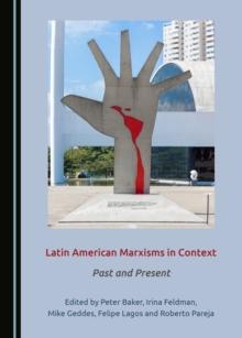 None Latin American Marxisms in Context : Past and Present