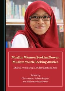 None Muslim Women Seeking Power, Muslim Youth Seeking Justice : Studies from Europe, Middle East and Asia