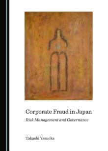 None Corporate Fraud in Japan : Risk Management and Governance