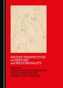 None Recent Perspectives on Gesture and Multimodality