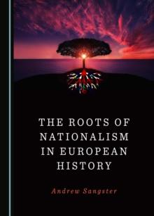 The Roots of Nationalism in European History