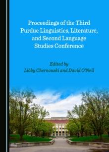 None Proceedings of the Third Purdue Linguistics, Literature, and Second Language Studies Conference