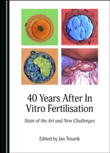 None 40 Years After In Vitro Fertilisation : State of the Art and New Challenges