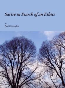 None Sartre in Search of an Ethics