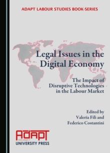 None Legal Issues in the Digital Economy : The Impact of Disruptive Technologies in the Labour Market