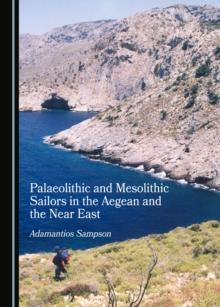 None Palaeolithic and Mesolithic Sailors in the Aegean and the Near East