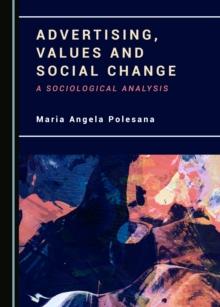 None Advertising, Values and Social Change : A Sociological Analysis