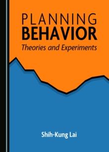 None Planning Behavior : Theories and Experiments