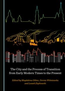 The City and the Process of Transition from Early Modern Times to the Present