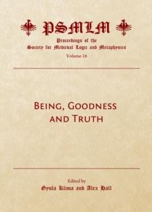 None Being, Goodness and Truth (Volume 16 : Proceedings of the Society for Medieval Logic and Metaphysics)