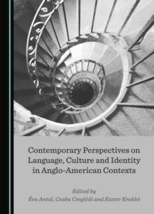 None Contemporary Perspectives on Language, Culture and Identity in Anglo-American Contexts