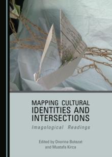 None Mapping Cultural Identities and Intersections : Imagological Readings