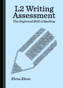 None L2 Writing Assessment : The Neglected Skill of Spelling