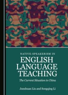 None Native-speakerism in English Language Teaching : The Current Situation in China