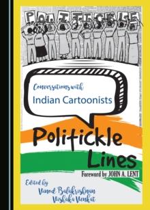 None Conversations with Indian Cartoonists : Politickle Lines