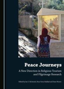 None Peace Journeys : A New Direction in Religious Tourism and Pilgrimage Research