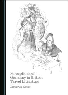 None Perceptions of Germany in British Travel Literature