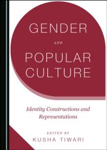 None Gender and Popular Culture : Identity Constructions and Representations