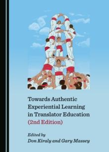 None Towards Authentic Experiential Learning in Translator Education (2nd Edition)