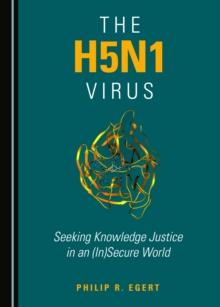 The H5N1 Virus : Seeking Knowledge Justice in an (In)Secure World