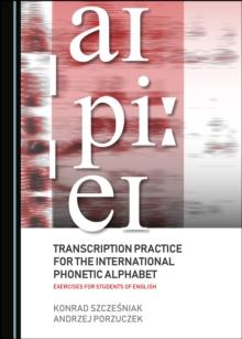 None Transcription Practice for the International Phonetic Alphabet : Exercises for Students of English