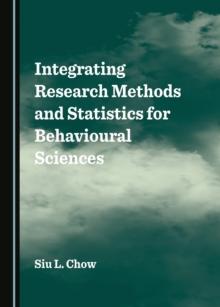 None Integrating Research Methods and Statistics for Behavioural Sciences