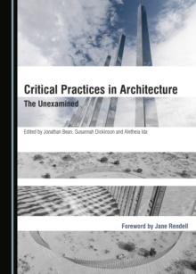 None Critical Practices in Architecture : The Unexamined