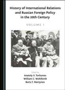 None History of International Relations and Russian Foreign Policy in the 20th Century (Volume I)