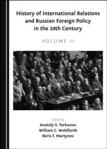 None History of International Relations and Russian Foreign Policy in the 20th Century (Volume II)