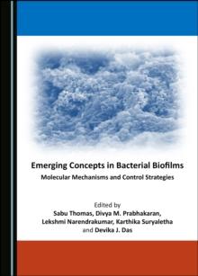 None Emerging Concepts in Bacterial Biofilms : Molecular Mechanisms and Control Strategies