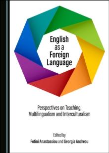 None English as a Foreign Language : Perspectives on Teaching, Multilingualism and Interculturalism