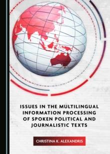 None Issues in the Multilingual Information Processing of Spoken Political and Journalistic Texts